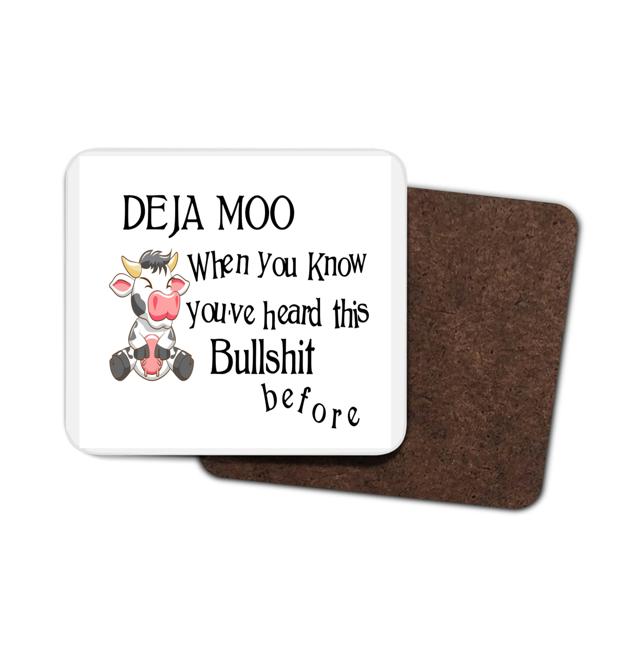 Cow Hardboard Coaster - De Ja Moo When You Know ...